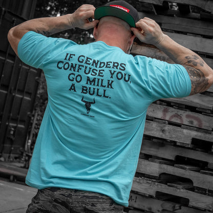 If Genders Confuse You, Go Milk a Bull Men's T-Shirt